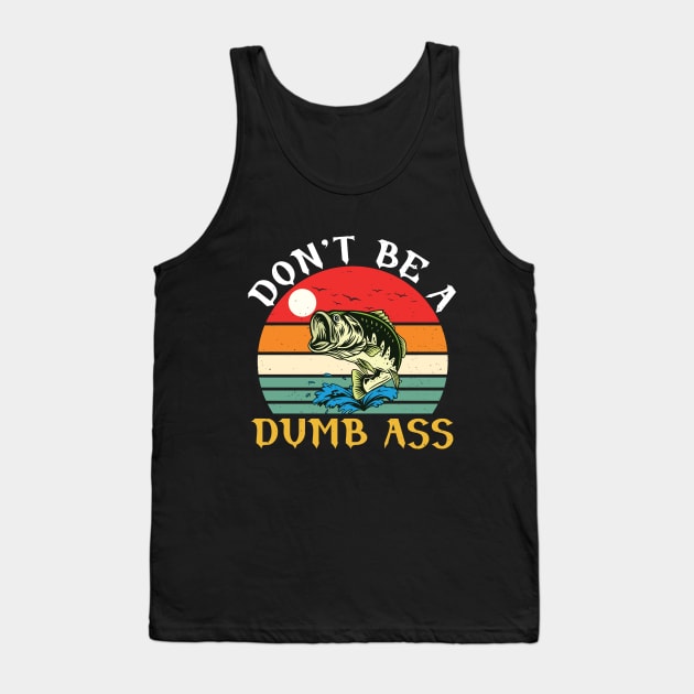 Don't Be a Dumb Bass Tank Top by RiseInspired